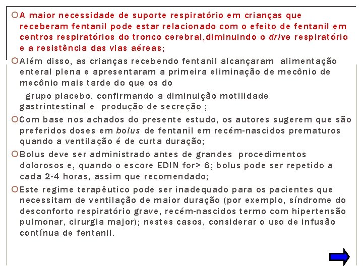  A maior necessidade de suporte respiratório em crianças que receberam fentanil pode estar