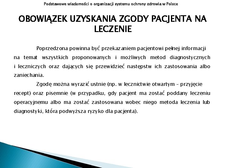 Podstawowe wiadomości o organizacji systemu ochrony zdrowia w Polsce OBOWIĄZEK UZYSKANIA ZGODY PACJENTA NA