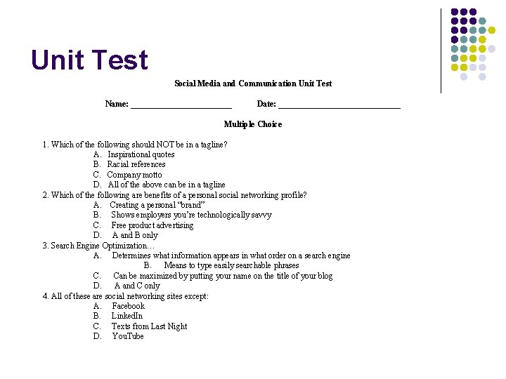 Unit Test Social Media and Communication Unit Test Name: ____________ Date: _______________ Multiple Choice