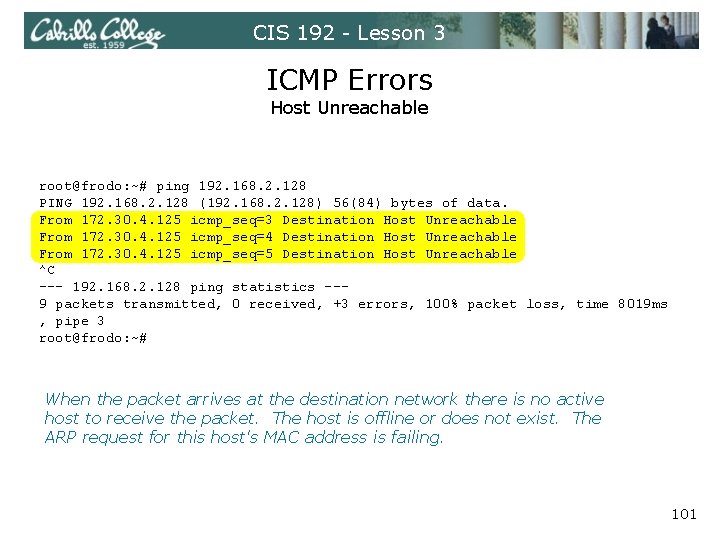 CIS 192 - Lesson 3 ICMP Errors Host Unreachable root@frodo: ~# ping 192. 168.