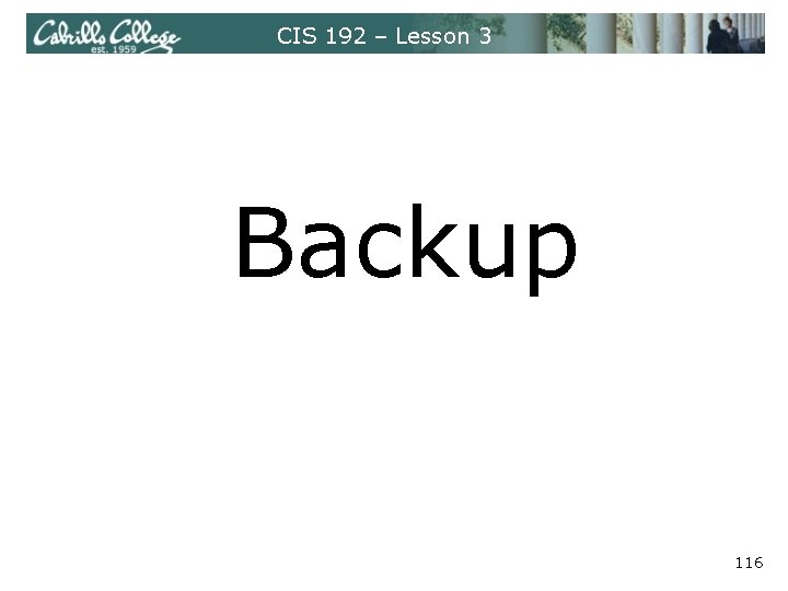 CIS 192 – Lesson 3 Backup 116 