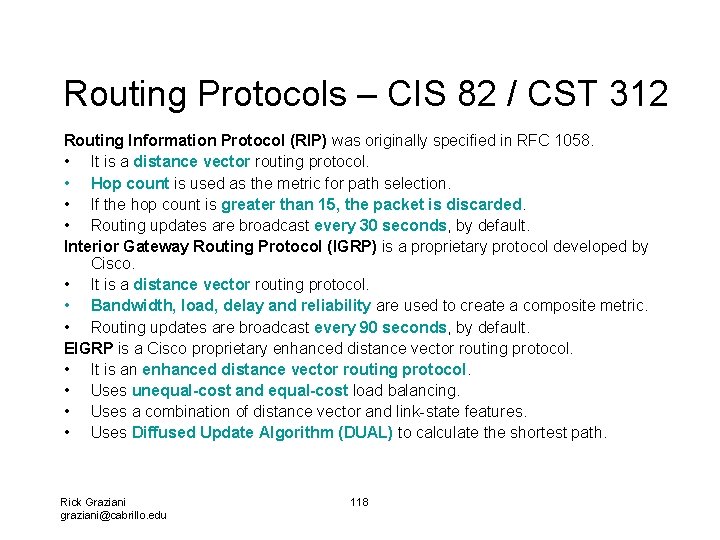 Routing Protocols – CIS 82 / CST 312 Routing Information Protocol (RIP) was originally