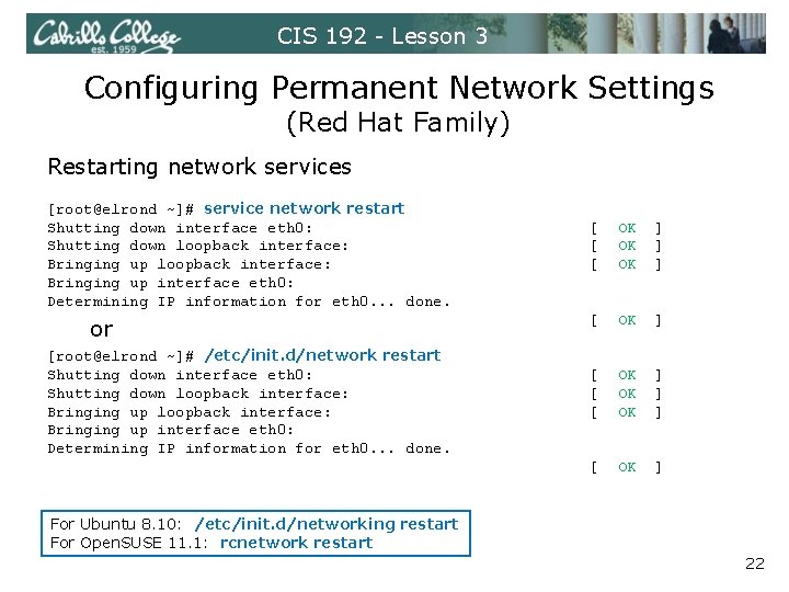 CIS 192 - Lesson 3 Configuring Permanent Network Settings (Red Hat Family) Restarting network