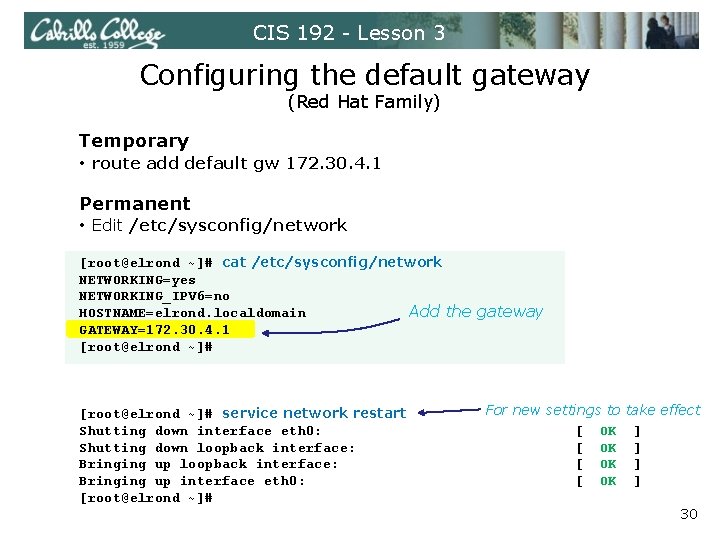 CIS 192 - Lesson 3 Configuring the default gateway (Red Hat Family) Temporary •