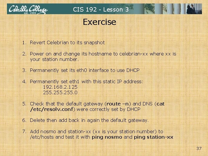 CIS 192 - Lesson 3 Exercise 1. Revert Celebrian to its snapshot 2. Power