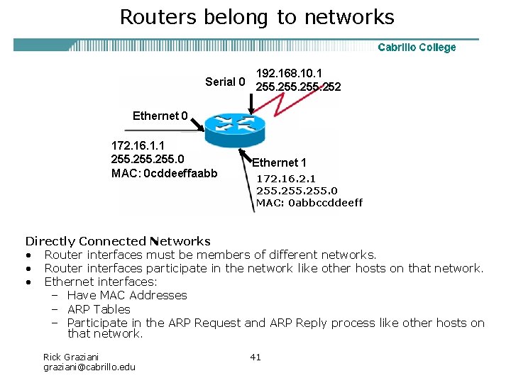 Routers belong to networks 192. 168. 10. 1 Serial 0 255. 252 Ethernet 0