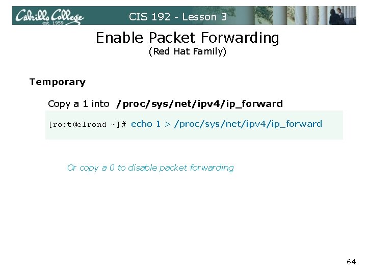 CIS 192 - Lesson 3 Enable Packet Forwarding (Red Hat Family) Temporary Copy a