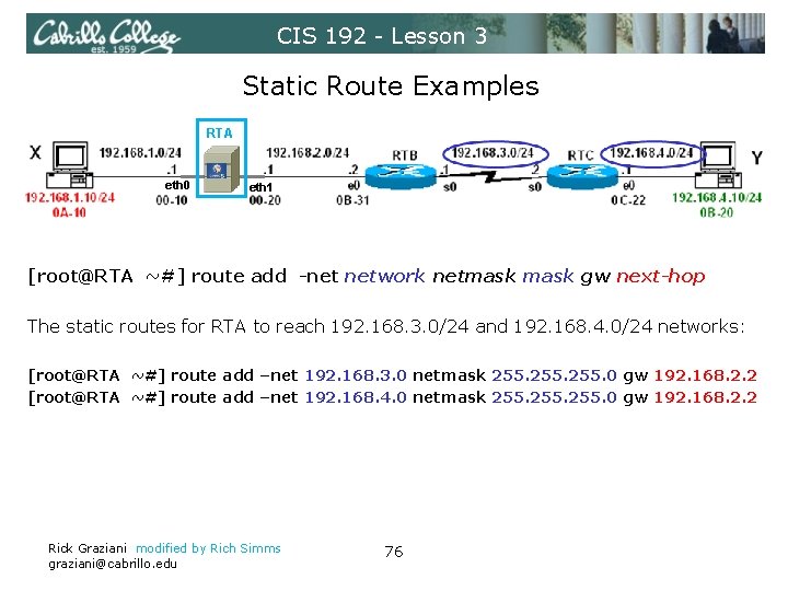 CIS 192 - Lesson 3 Static Route Examples RTA eth 0 eth 1 [root@RTA