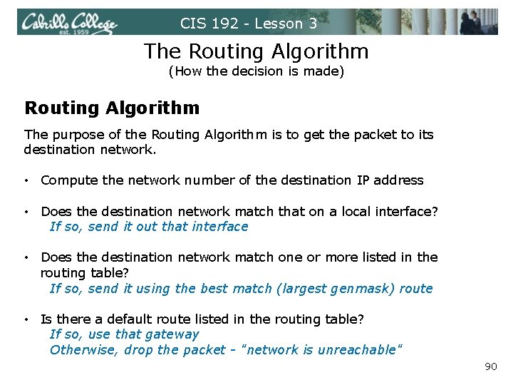 CIS 192 - Lesson 3 The Routing Algorithm (How the decision is made) Routing