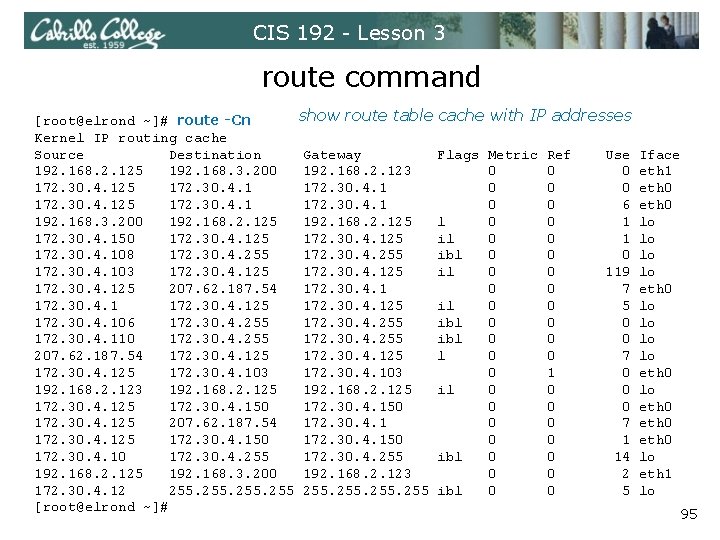 CIS 192 - Lesson 3 route command show route table cache with IP addresses