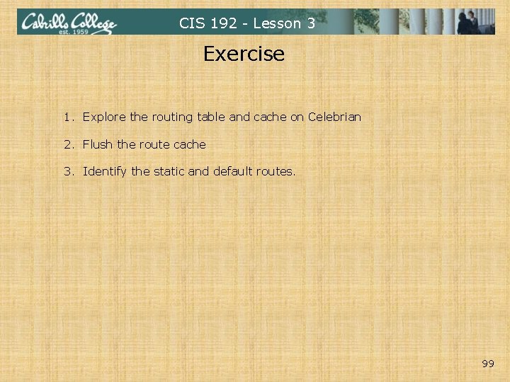 CIS 192 - Lesson 3 Exercise 1. Explore the routing table and cache on