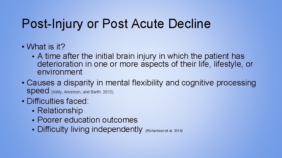 Post-Injury or Post Acute Decline • What is it? • A time after the