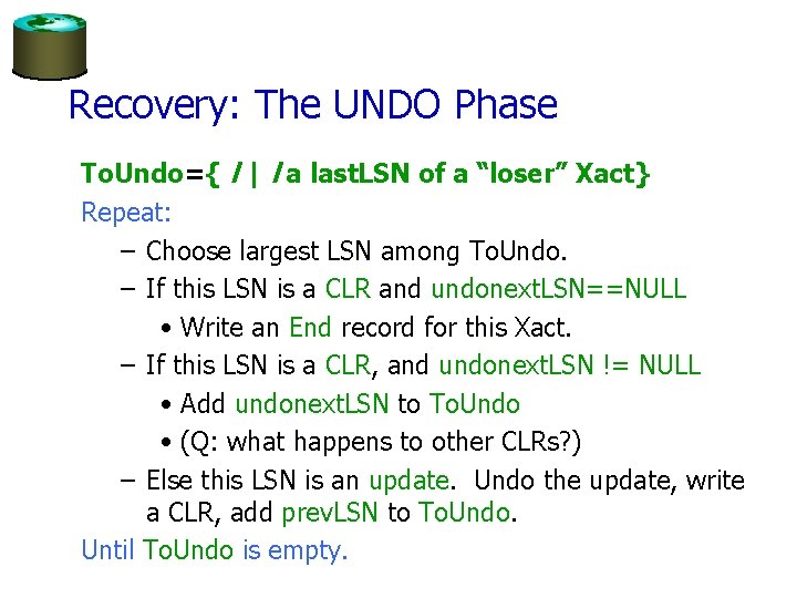 Recovery: The UNDO Phase To. Undo={ l | l a last. LSN of a