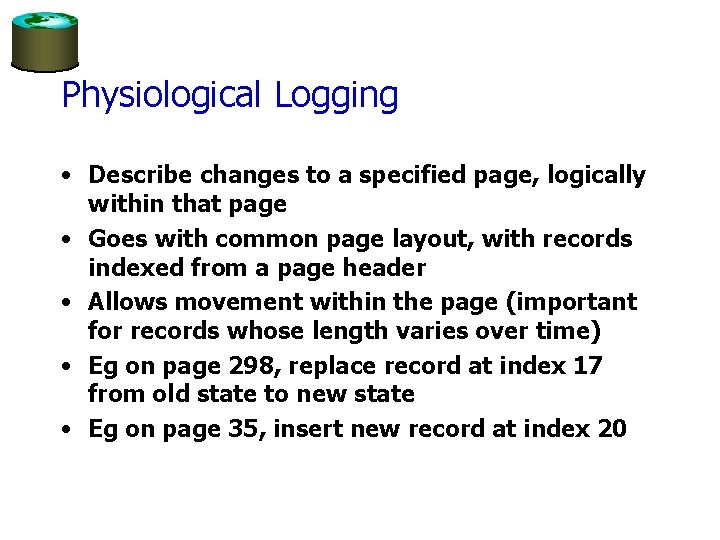 Physiological Logging • Describe changes to a specified page, logically within that page •