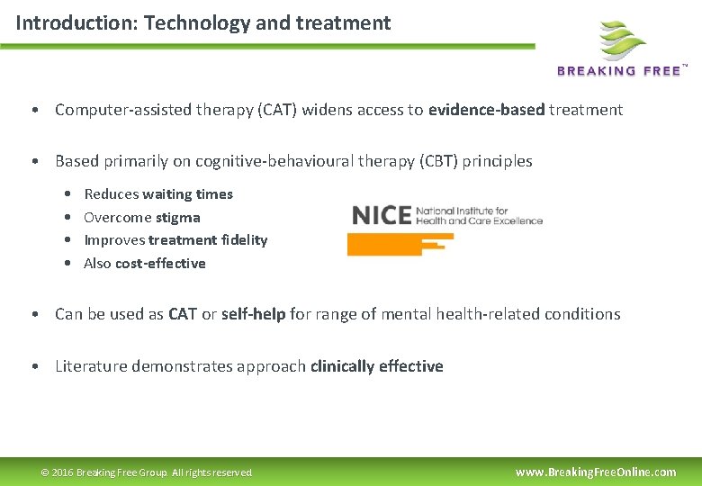 Introduction: Technology and treatment • Computer-assisted therapy (CAT) widens access to evidence-based treatment •