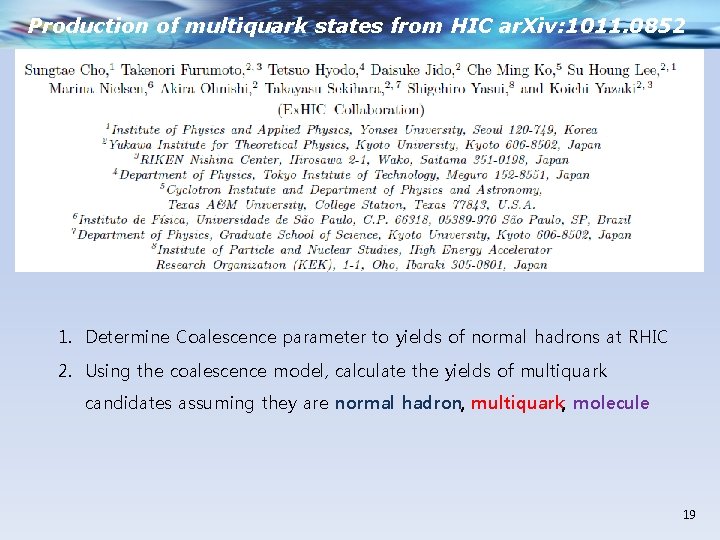 Production of multiquark states from HIC ar. Xiv: 1011. 0852 1. Determine Coalescence parameter