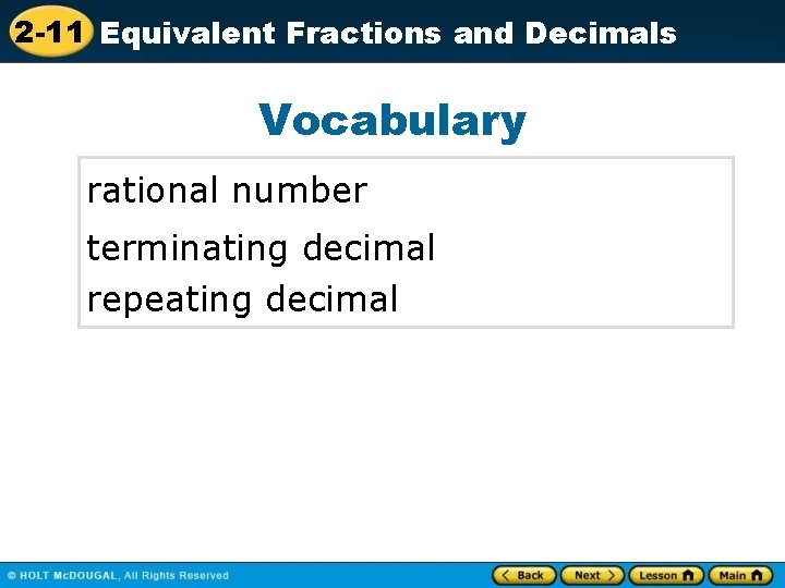 2 -11 Equivalent Fractions and Decimals Vocabulary rational number terminating decimal repeating decimal 