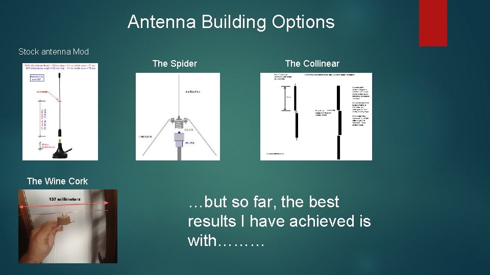 Antenna Building Options Stock antenna Mod The Spider The Collinear The Wine Cork …but
