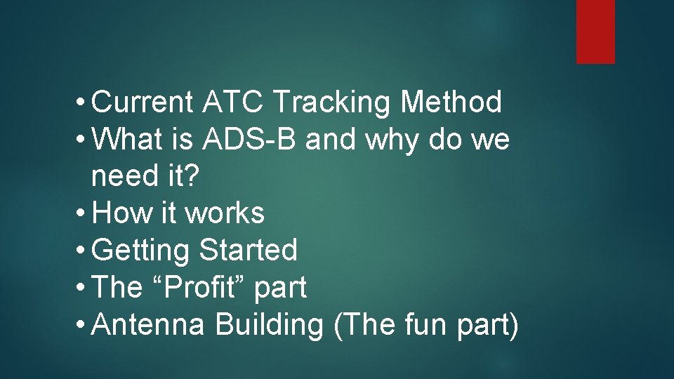  • Current ATC Tracking Method • What is ADS-B and why do we