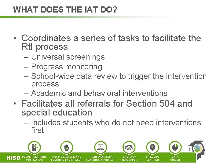 WHAT DOES THE IAT DO? • Coordinates a series of tasks to facilitate the