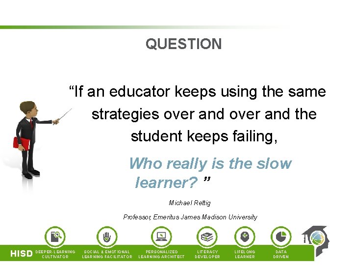 QUESTION “If an educator keeps using the same strategies over and the student keeps