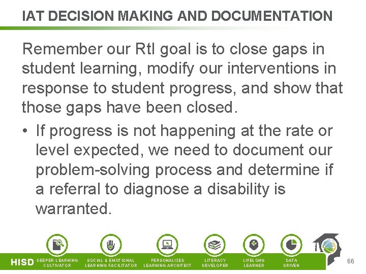 IAT DECISION MAKING AND DOCUMENTATION Remember our Rt. I goal is to close gaps