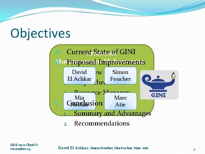 Objectives A. Current State of GINI Professor Muthucumaru Maheswaran B. Proposed Improvements Simon 1.