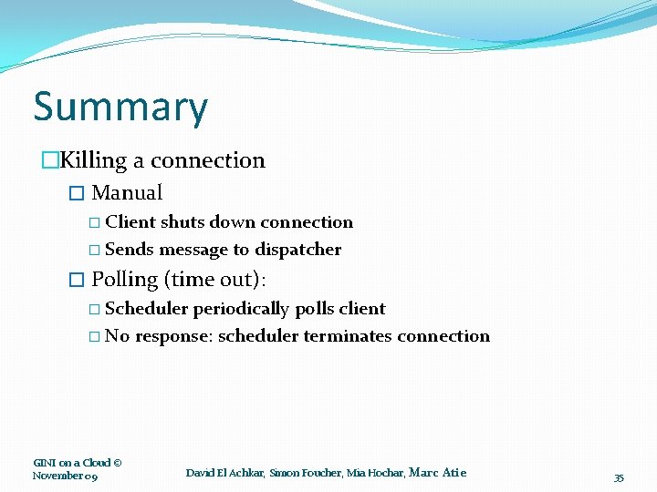 Summary �Killing a connection � Manual � Client shuts down connection � Sends message