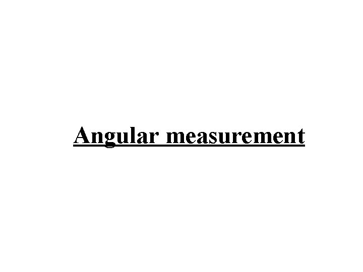 Angular measurement 