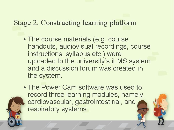 Stage 2: Constructing learning platform • The course materials (e. g. course handouts, audiovisual