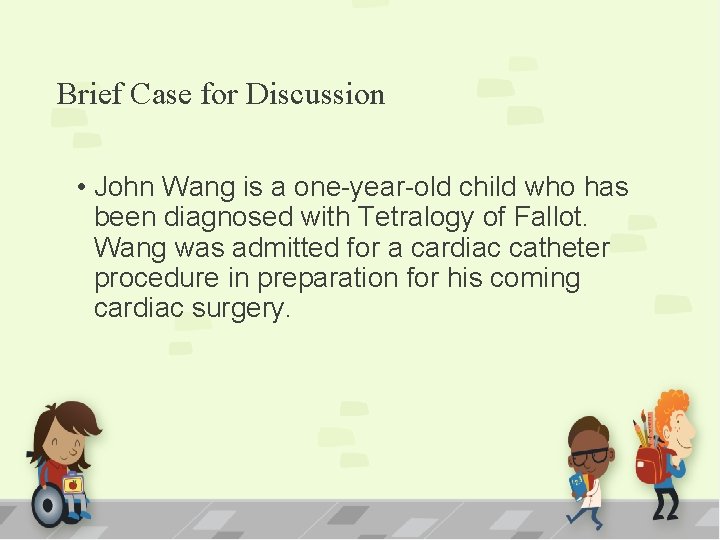 Brief Case for Discussion • John Wang is a one-year-old child who has been