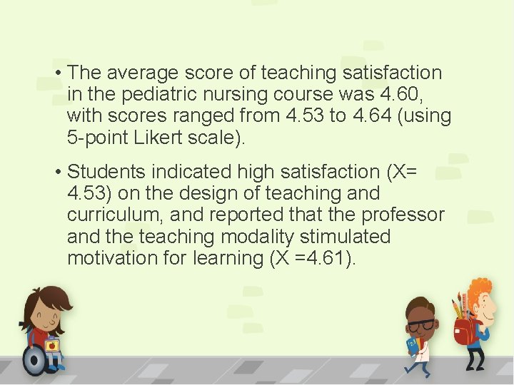  • The average score of teaching satisfaction in the pediatric nursing course was