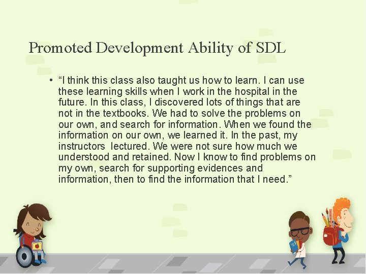 Promoted Development Ability of SDL • “I think this class also taught us how