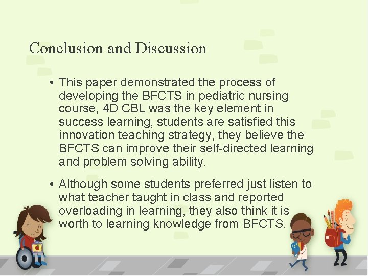 Conclusion and Discussion • This paper demonstrated the process of developing the BFCTS in