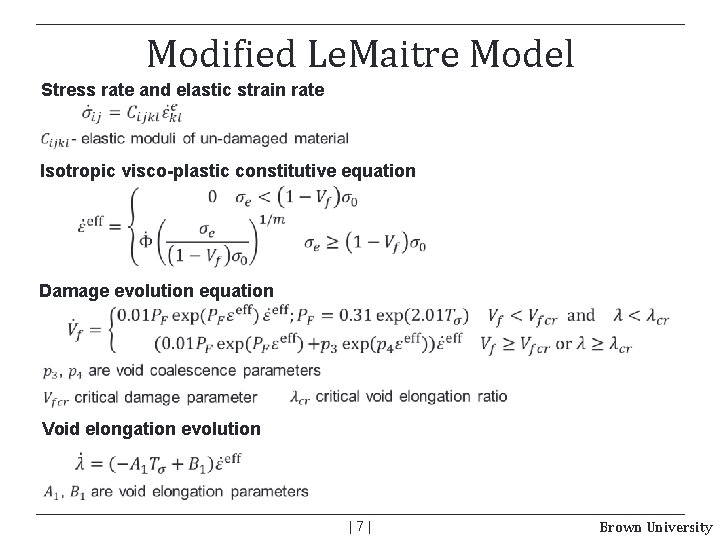 Modified Le. Maitre Model Stress rate and elastic strain rate Isotropic visco-plastic constitutive equation