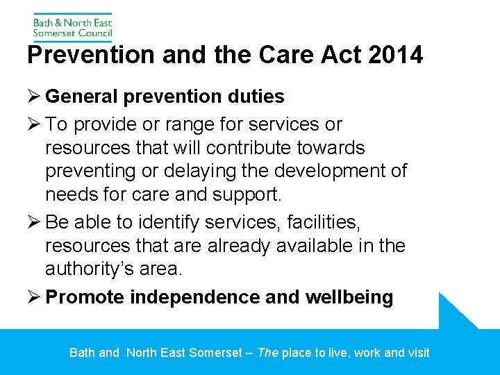 Prevention and the Care Act 2014 Ø General prevention duties Ø To provide or