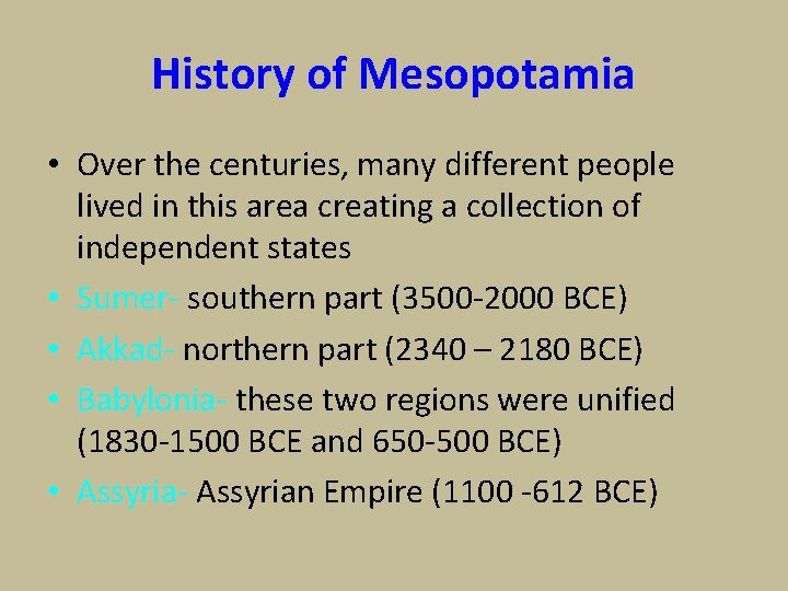 History of Mesopotamia • Over the centuries, many different people lived in this area History of Mesopotamia • Over the centuries, many different people lived in this area