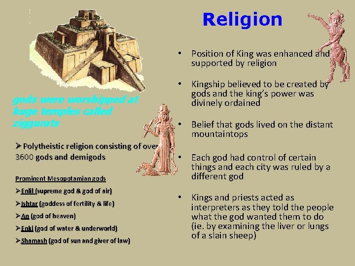 Religion • Position of King was enhanced and supported by religion gods were worshipped Religion • Position of King was enhanced and supported by religion gods were worshipped