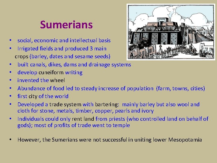 Sumerians • social, economic and intellectual basis • Irrigated fields and produced 3 main Sumerians • social, economic and intellectual basis • Irrigated fields and produced 3 main