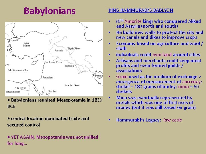 Babylonians KING HAMMURABI’S BABLYON • • Babylonians reunited Mesopotamia in 1830 • BCE • Babylonians KING HAMMURABI’S BABLYON • • Babylonians reunited Mesopotamia in 1830 • BCE •