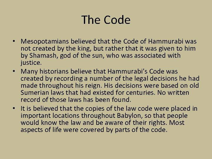 The Code • Mesopotamians believed that the Code of Hammurabi was not created by The Code • Mesopotamians believed that the Code of Hammurabi was not created by