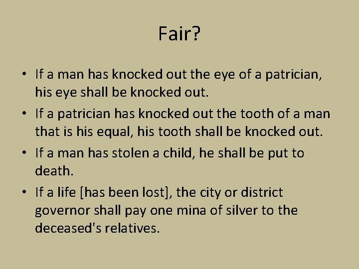 Fair? • If a man has knocked out the eye of a patrician, his Fair? • If a man has knocked out the eye of a patrician, his
