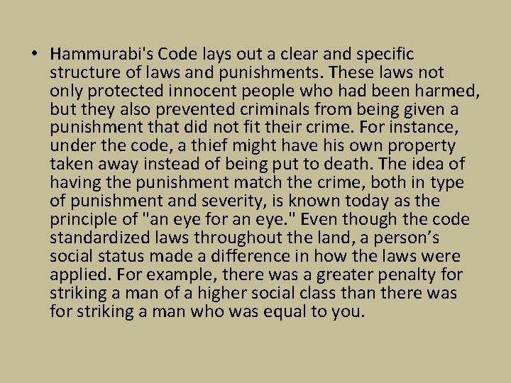 • Hammurabi's Code lays out a clear and specific structure of laws and • Hammurabi's Code lays out a clear and specific structure of laws and