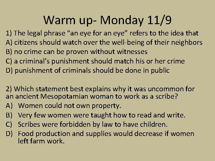 Warm up- Monday 11/9 1) The legal phrase “an eye for an eye” refers Warm up- Monday 11/9 1) The legal phrase “an eye for an eye” refers