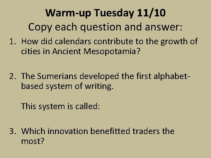 Warm-up Tuesday 11/10 Copy each question and answer: 1. How did calendars contribute to Warm-up Tuesday 11/10 Copy each question and answer: 1. How did calendars contribute to