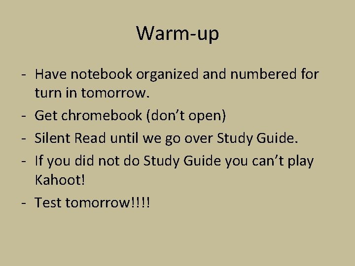 Warm-up - Have notebook organized and numbered for turn in tomorrow. - Get chromebook Warm-up - Have notebook organized and numbered for turn in tomorrow. - Get chromebook