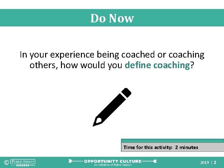 Do Now In your experience being coached or coaching others, how would you define