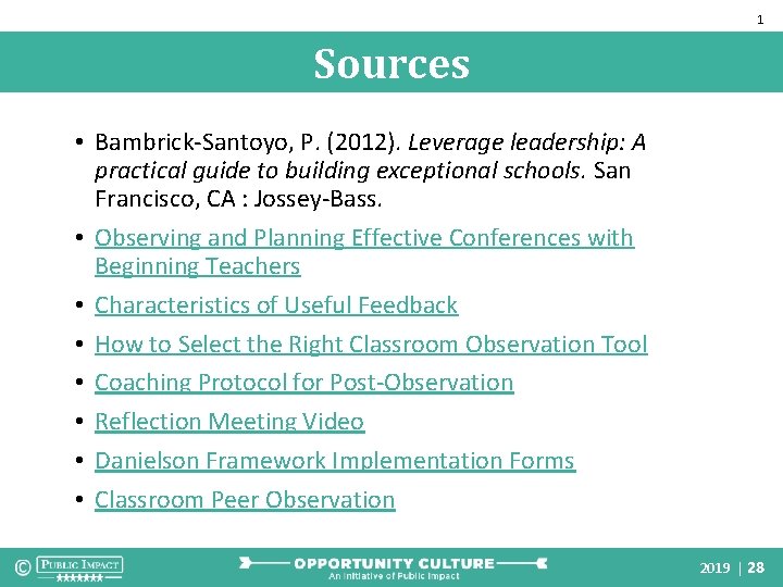1 Sources • Bambrick-Santoyo, P. (2012). Leverage leadership: A practical guide to building exceptional