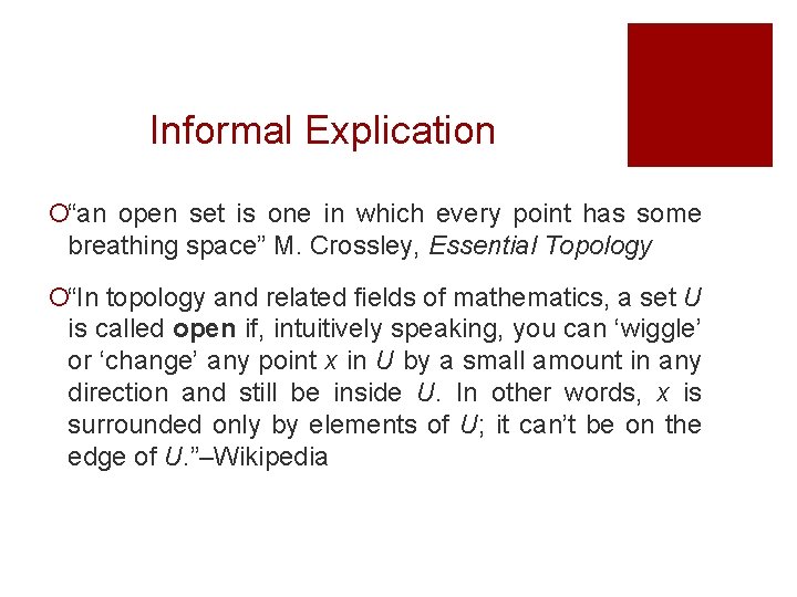 Informal Explication ¡“an open set is one in which every point has some breathing Informal Explication ¡“an open set is one in which every point has some breathing