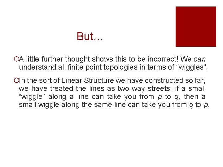 But… ¡A little further thought shows this to be incorrect! We can understand all But… ¡A little further thought shows this to be incorrect! We can understand all